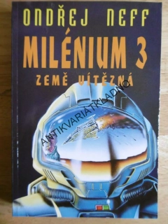MILÉNIUM 3., ZEMĚ VÍTĚZNÁ, ONDŘEJ NEFF, **an