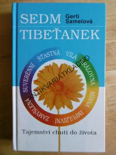 TAJEMSTVÍ CHUTI DO ŽIVOTA, SEDM TIBEŤANEK, GERTI SAMELOVÁ, **an