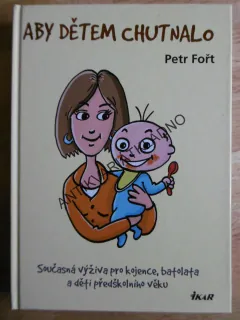 ABY DĚTEM CHUTNALO, PETR FOŘT, **an