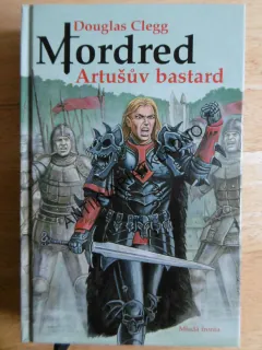 MORDRED, ARTUŠŮV BASTARD, DOUGLAS CLEGG, **an