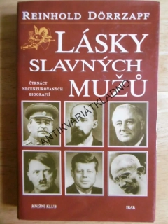 LÁSKY SLAVNÝCH MUŽŮ, DÖRRZAPF, HITLER, KENEDY, STALIN, MANDELA, GORBAČOVA, aj., **an