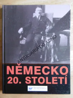 NĚMECKO 20. STOLETÍ, HITLER,VÁLKA, TŘETÍ ŘÍŠE