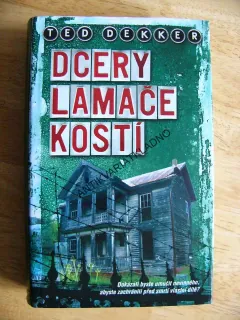 DCERY LAMAČE KOSTÍ, TED DEKKER, **an