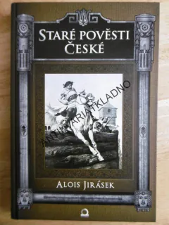 STARÉ POVĚSTI ČESKÉ , ALOIS JIRÁSEK,V. ČERNÝ, 2013, **an