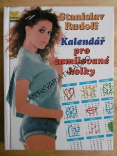 KALENDÁŘ PRO ZAMILOVANÉ HOLKY, STANISLAV RUDOLF, **an