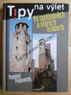 TIPY NA VÝLET, PO ROZHLEDNÁCH A STARÝCH HRADECH, POHORECKÝ, **an