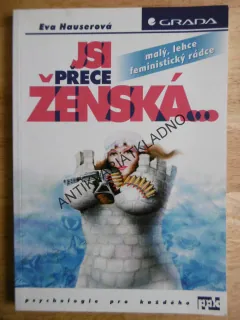 JSI PŘECE ŽENSKÁ..., HAUSEROVÁ, PSYCHOLOGIE, **an