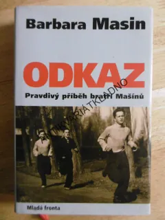 ODKAZ, PRAVDIVÝ PŘÍBĚH BRATŘÍ MAŠINŮ, BARBARA MASIN, **an