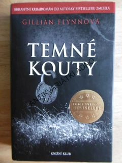 TEMNÉ KOUTY, GILLIAN FLYNNOVÁ, FLYNN, BESTSELLER, **an