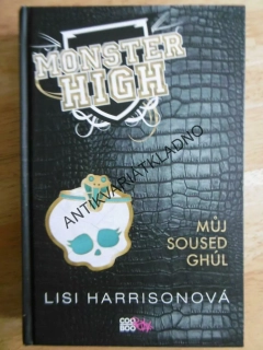 MONSTER HIGH, MŮJ SOUSED GHÚL, LISI HARRISONOVÁ, **an
