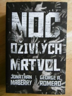 NOC OŽIVLÝCH MRTVOL, MABERRY, ROMERO, **an