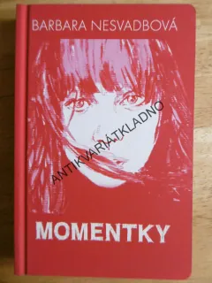 MOMENTKY, BARBARA NESVADBOVÁ, 2018, **an