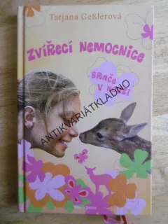 ZVÍŘECÍ NEMOCNICE, SRNČE V NOUZI, TATJANA GESSLEROVÁ, **an