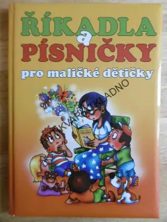 ŘÍKADLA A PÍSNIČKY PRO MALIČKÉ DĚTIČKY, **an