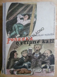 POHÁDKA O VTIPNÉ KAŠI, JAROSLAV HLOUŠEK, 1942, **an