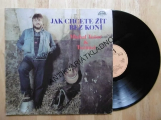 JAK CHCETE ŽÍT BEZ KONÍ, MICHAL TUČNÝ, TUČŇÁCI, LP