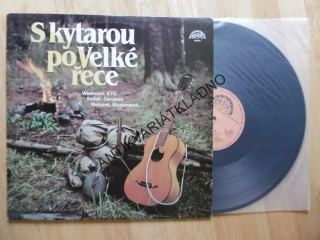 S KYTAROU PO VELKÉ ŘECE, WESTMENI, KTO, SETLEŘI, ČERVÁNEK, RACKOVÉ, MUSTANGOVÉ, 2 X LP