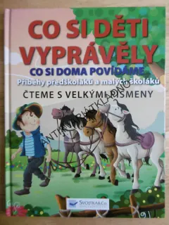 CO SI DĚTI VYPRÁVĚLY, CO SI DOMA POVÍDÁME, **an