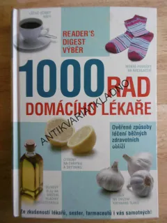 1000 RAD DOMÁCÍHO LÉKAŘE, OVĚŘENÉ ZPŮSOBY LÉČENÍ BĚŽNÝCH ZDRAVOTNÍCH OBTÍŽÍ, **an