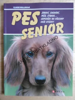 PES SENIOR, ZDRAVÍ, CHOVÁNÍ, PÉČE, STRAVA, MULLEROVÁ, **an
