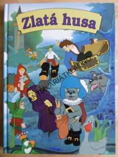 ZLATÁ HUSA, POHÁDKY, BRATŘÍ GRIMMŮ, H.CH. ANDERSEN, **an