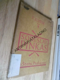 SOBĚSLAV PINKAS, F.X.JIŘÍK, **an