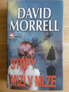 STOPY MIZÍ V MLZE, DAVID MORRELL, **an