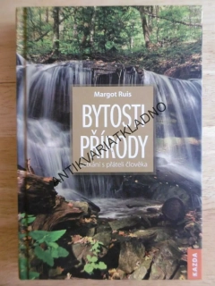 BYTOSTI PŘÍRODY, MARGOT RUIS, **an