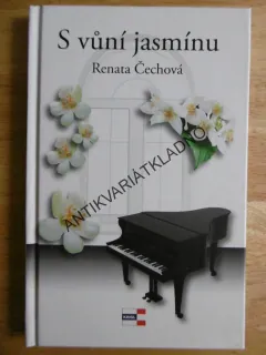 S VŮNÍ JASMÍNU, RENATA ČECHOVÁ, **an