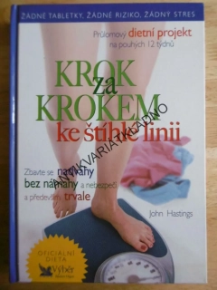 KROK ZA KROKEM KE ŠTÍHLÉ LINII, JOHN HASTINGS, DIETA NA 12 TÝDNŮ, **an