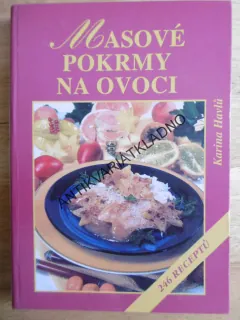 MASOVÉ POKRMY NA OVOCI, 246 RECEPTŮ, KARINA HAVLŮ, **an