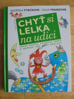 CHYŤ SI LELKA NA UDICI, PTÁČKOVÁ, FRANZOVÁ, **an