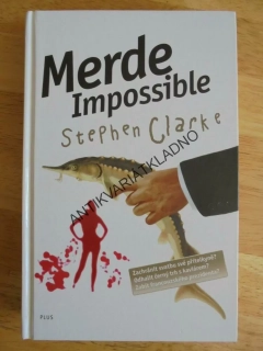MERDE IMPOSSIBLE, STEPHEN CLARKE, **an