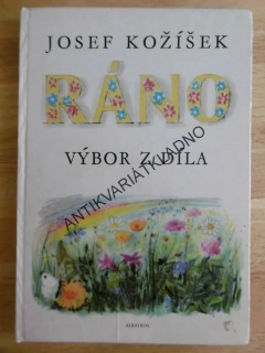 RÁNO, VÝBOR Z DÍLA, JOSEF KOŽÍŠEK, VÁCLAV KAREL, **an