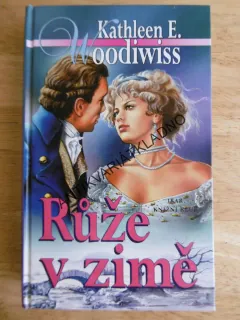 RŮŽE V ZIMĚ, KATHLEEN E. WOODIWISS, **an