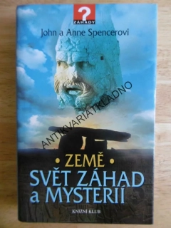 ZEMĚ SVĚT ZÁHAD A MYSTÉRIÍ, JOHN A ANNE SPENCEROVI, **an