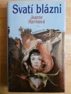 SVATÍ BLÁZNI, JOANNE HARRISOVÁ, **an