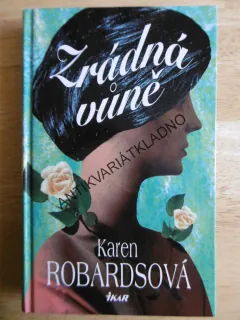 ZRÁDNÁ VŮNĚ, KAREN ROBARDSOVÁ, **an