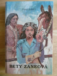 BETY ZANEOVÁ, ZANE GREY, JAN HORA, **an