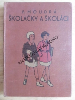 ŠKOLAČKY A ŠKOLÁCI, PAVLA MOUDRÁ, FR. HORNÍK, MIL. NOVÁK, **an