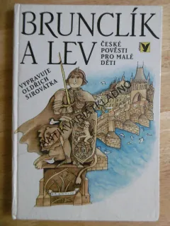 BRUNCLÍK A LEV, ČESKÉ POVĚSTI PRO MALÉ DĚTI, OLDŘICH SIROVÁTKA, **an