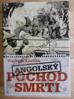 ANGOLSKÝ POCHOD SMRTI, VLADIMÍR KAVČIAK, **an