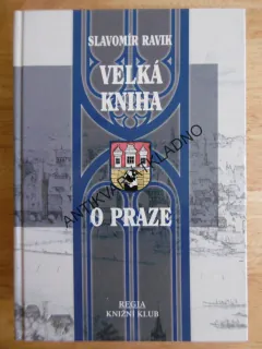 VELKÁ KNIHA O PRAZE, SLAVOMÍR RAVIK, **an