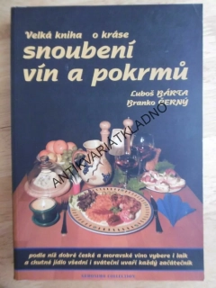 VELKÁ KNIHA O KRÁSE SNOUBENÍ VÍN A POKRMŮ, BÁRTA, ČERNÝ, **an