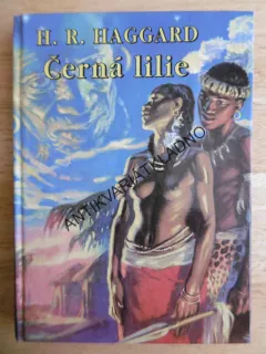 ČERNÁ LILIE, H.R. HAGGARD, **an