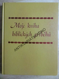 MOJE KNIHA BIBLICKÝCH PŘÍBĚHŮ, BIBLE, **an