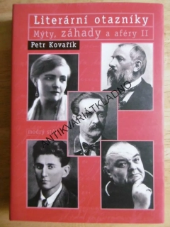 LITERÁRNÍ OTAZNÍKY, MÝTY, ZÁHADY A AFÉRY II., PETR KOVAŘÍK, **an