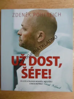 UŽ DOST, ŠÉFE! ZDENĚK POHLREICH, **an