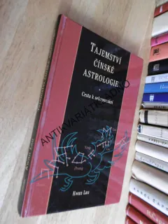 TAJEMSTVÍ ČÍNSKÉ ASTROLOGIE, CESTA K SEBEPOZNÁNÍ, **an