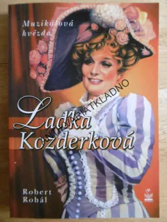 LAĎKA KOZDERKOVÁ, MUZIKÁLOVÁ HVĚZDA, ROBERT ROHÁL **an